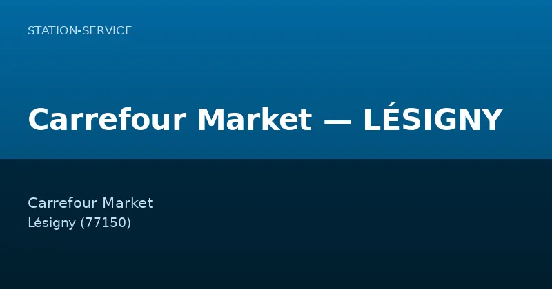 Carrefour Market — LÉSIGNY