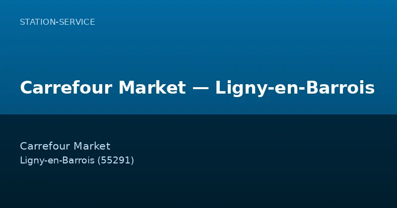 Carrefour Market — Ligny-en-Barrois