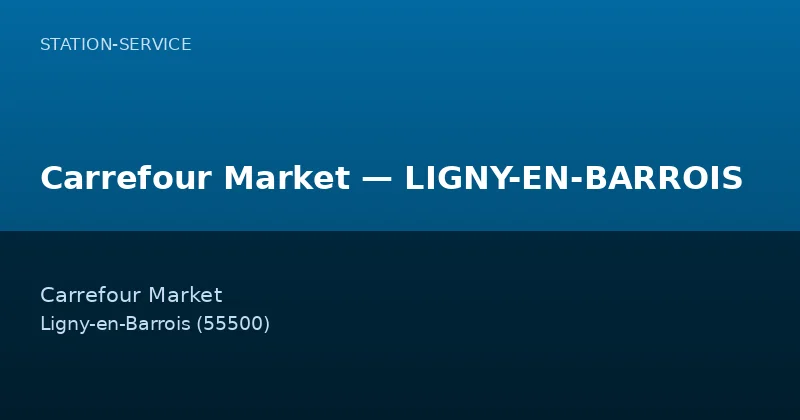 Carrefour Market — LIGNY-EN-BARROIS