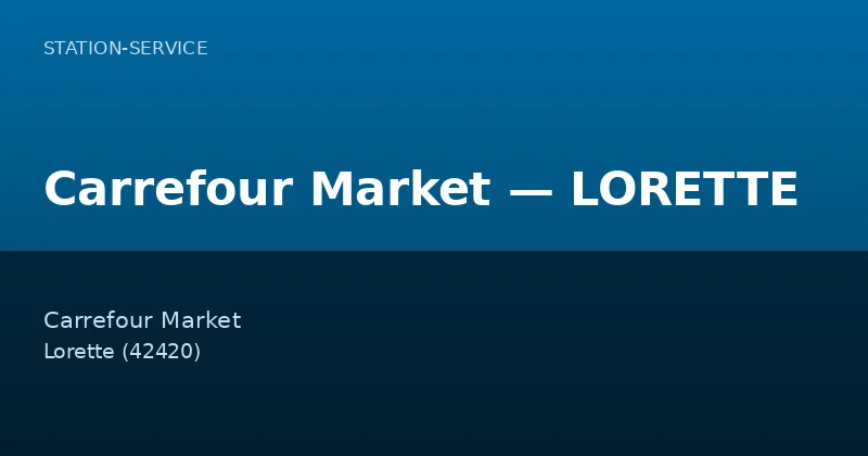 Carrefour Market — LORETTE