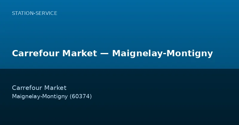 Carrefour Market — Maignelay-Montigny