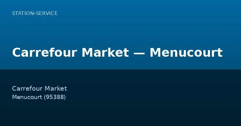 Carrefour Market — Menucourt