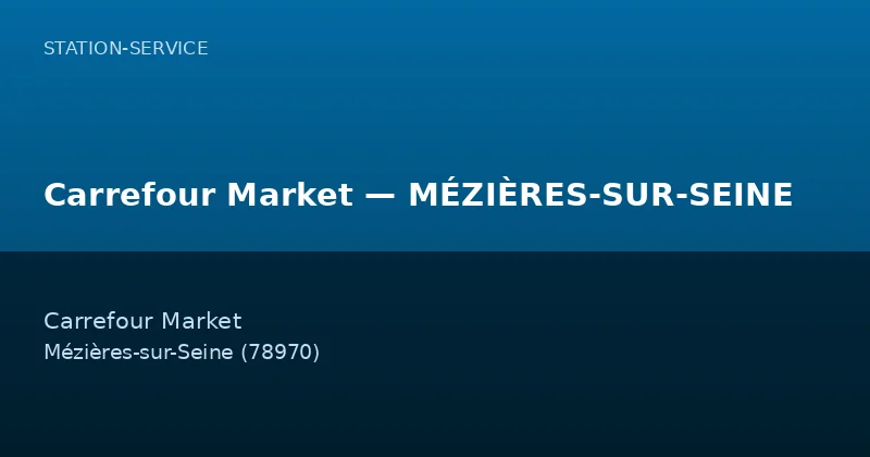 Carrefour Market — MÉZIÈRES-SUR-SEINE