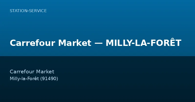 Carrefour Market — MILLY-LA-FORÊT