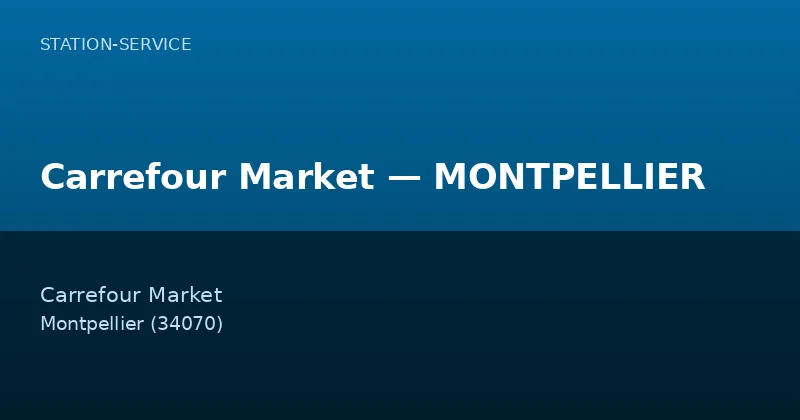 Carrefour Market — MONTPELLIER