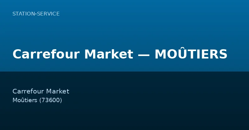 Carrefour Market — MOÛTIERS