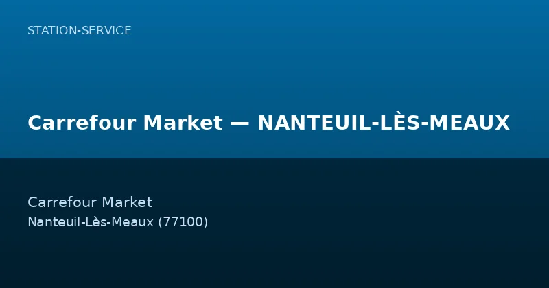 Carrefour Market — NANTEUIL-LÈS-MEAUX