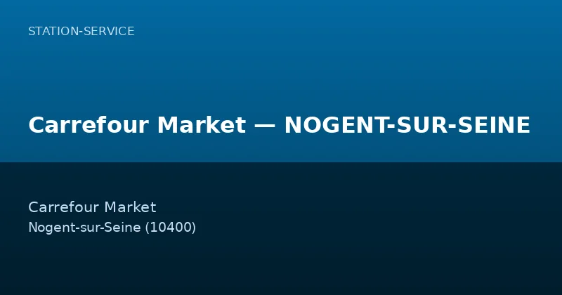 Carrefour Market — NOGENT-SUR-SEINE