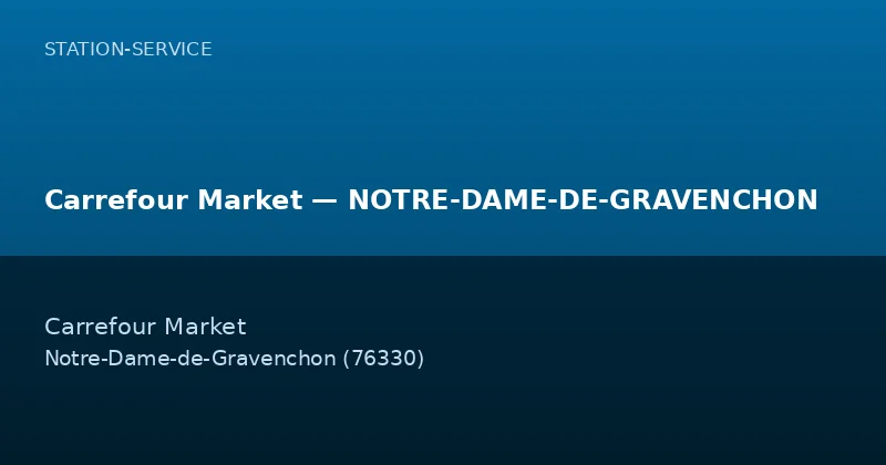 Carrefour Market — NOTRE-DAME-DE-GRAVENCHON
