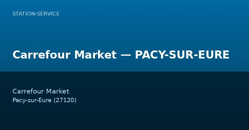 Carrefour Market — PACY-SUR-EURE