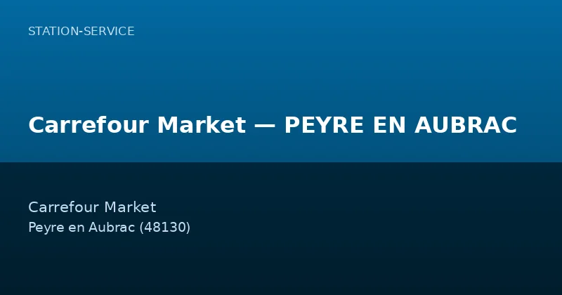 Carrefour Market — PEYRE EN AUBRAC
