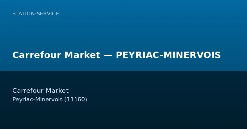 Carrefour Market — PEYRIAC-MINERVOIS — Station-Service à Peyriac-Minervois