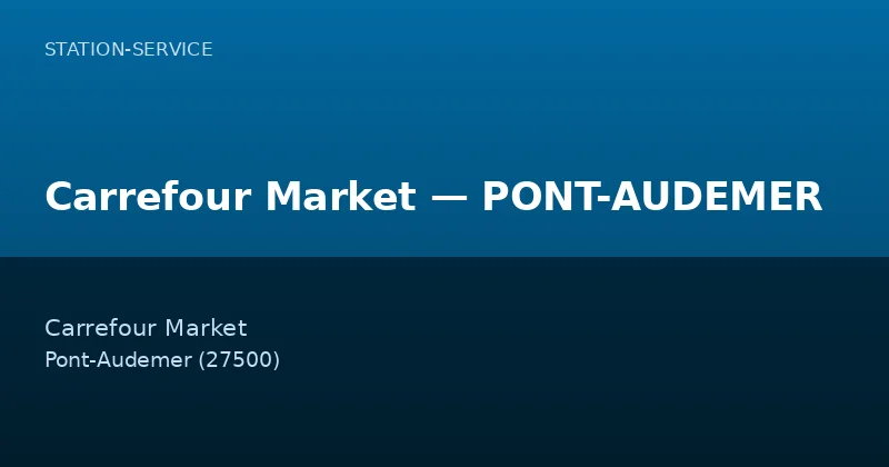 Carrefour Market — PONT-AUDEMER