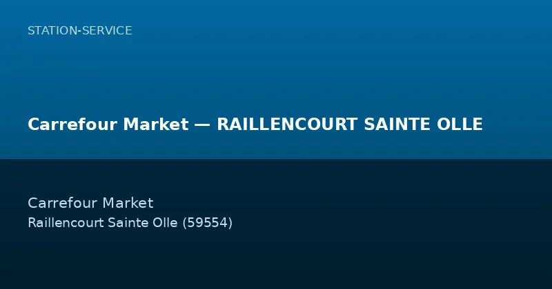Carrefour Market — RAILLENCOURT SAINTE OLLE