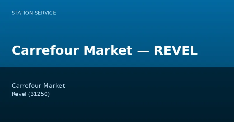 Carrefour Market — REVEL — Station-Service à Revel