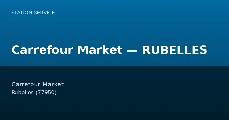 Carrefour Market — RUBELLES