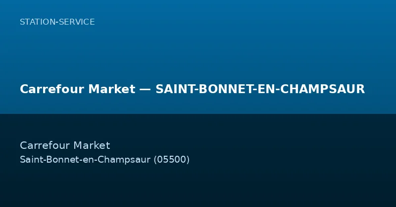Carrefour Market — SAINT-BONNET-EN-CHAMPSAUR
