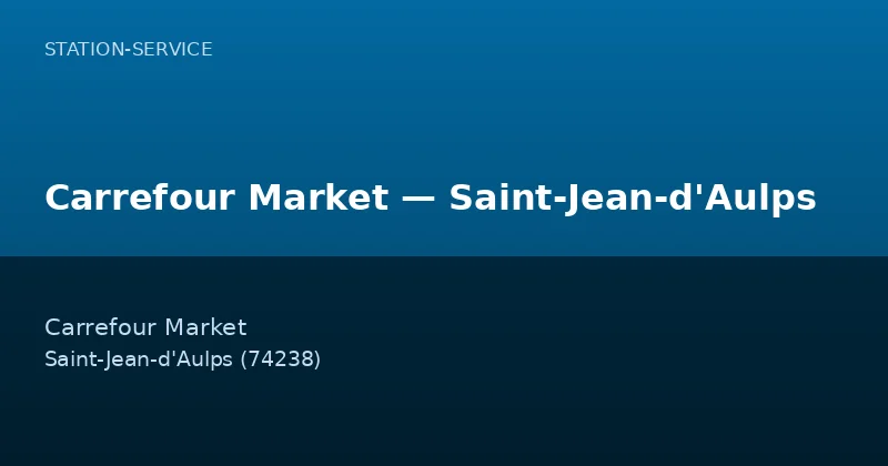 Carrefour Market — Saint-Jean-d'Aulps