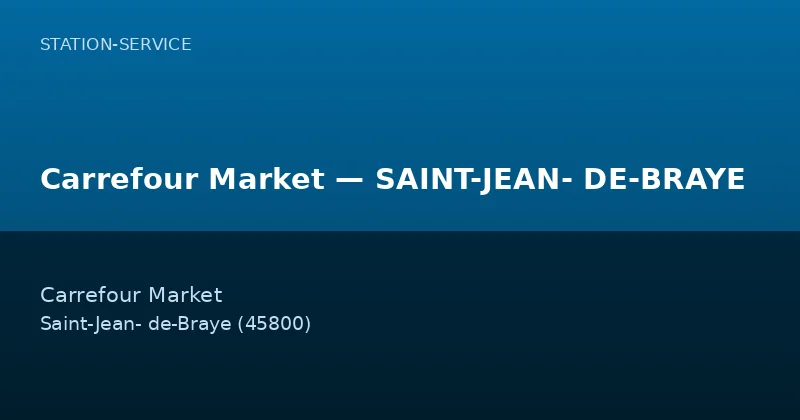 Carrefour Market — SAINT-JEAN- DE-BRAYE