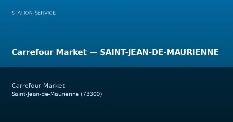Carrefour Market — SAINT-JEAN-DE-MAURIENNE