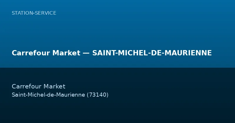 Carrefour Market — SAINT-MICHEL-DE-MAURIENNE