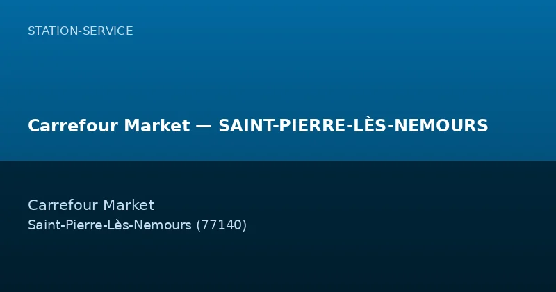 Carrefour Market — SAINT-PIERRE-LÈS-NEMOURS