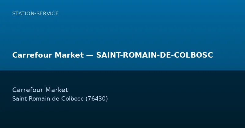 Carrefour Market — SAINT-ROMAIN-DE-COLBOSC
