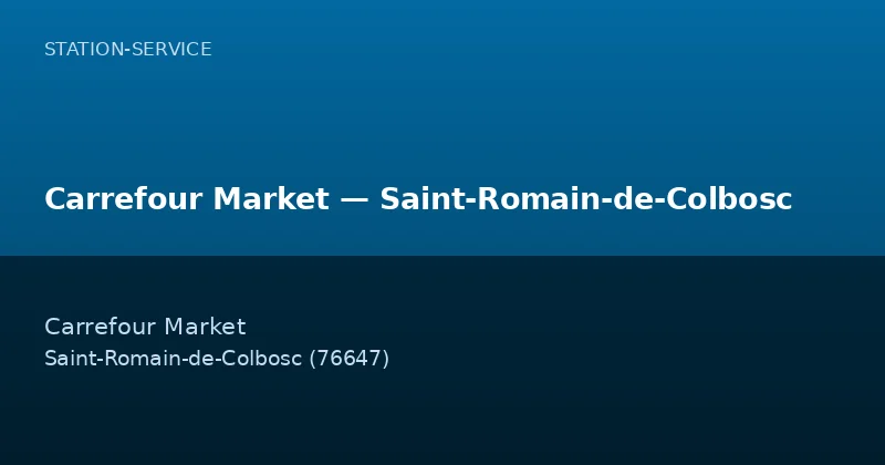 Carrefour Market — Saint-Romain-de-Colbosc