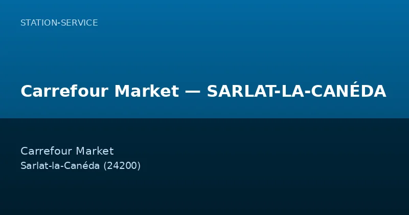 Carrefour Market — SARLAT-LA-CANÉDA