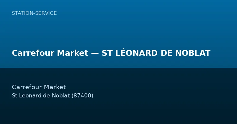 Carrefour Market — ST LÉONARD DE NOBLAT