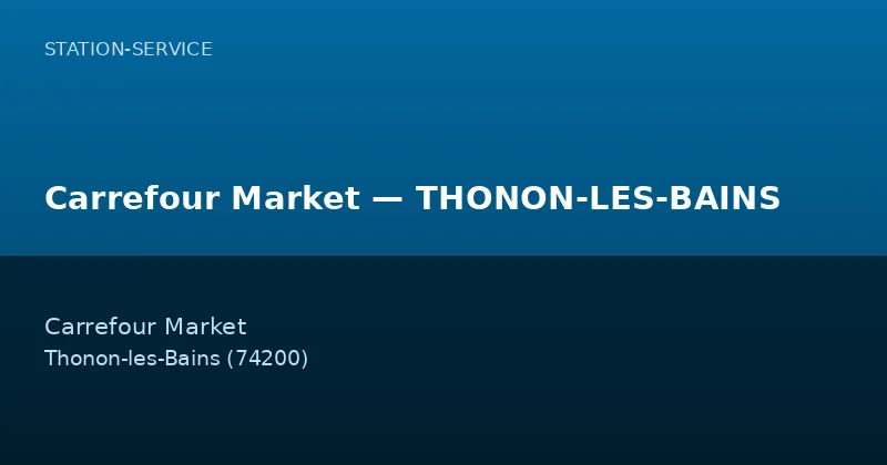 Carrefour Market — THONON-LES-BAINS