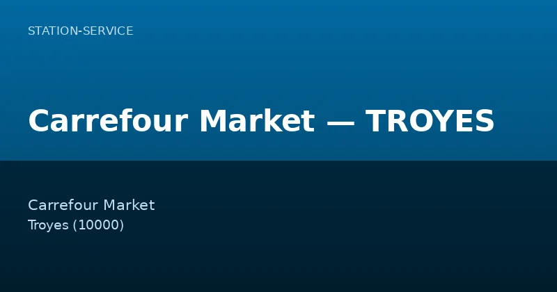 Carrefour Market — TROYES