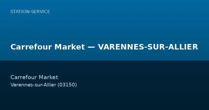 Carrefour Market — VARENNES-SUR-ALLIER