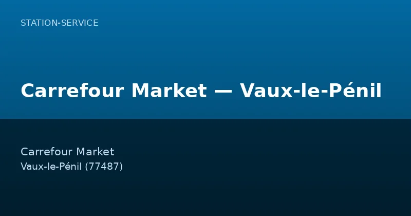 Carrefour Market — Vaux-le-Pénil