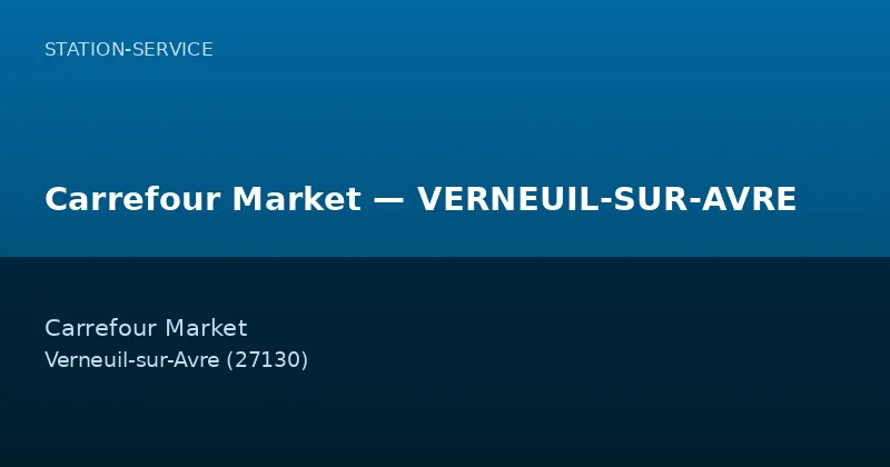 Carrefour Market — VERNEUIL-SUR-AVRE