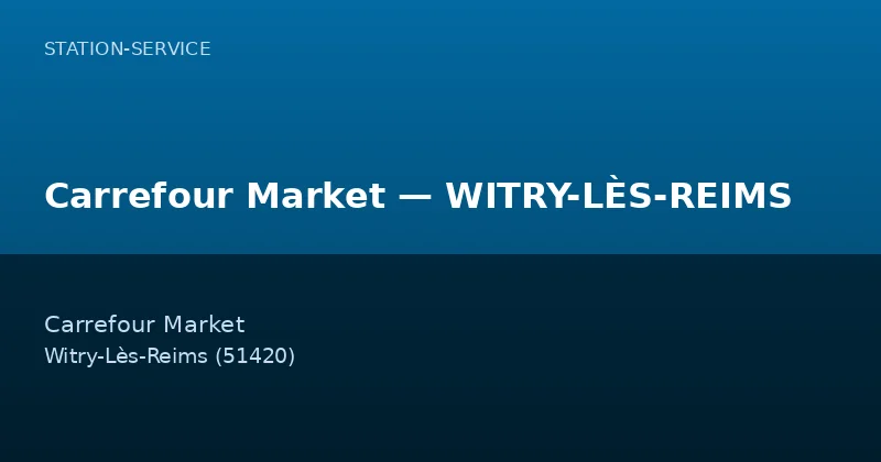 Carrefour Market — WITRY-LÈS-REIMS