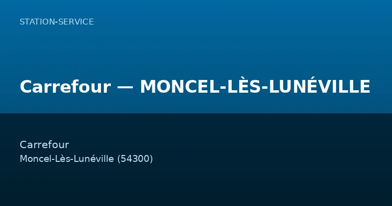 Carrefour — MONCEL-LÈS-LUNÉVILLE