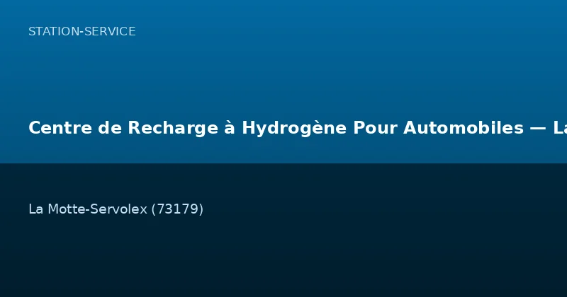 Centre de Recharge à Hydrogène Pour Automobiles — La Motte-Servolex