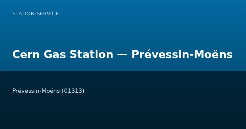 Cern Gas Station — Prévessin-Moëns