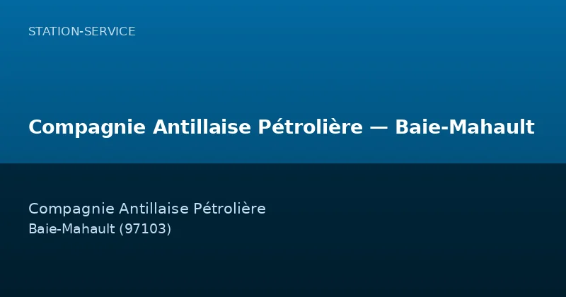 Compagnie Antillaise Pétrolière — Baie-Mahault