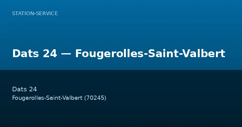 Dats 24 — Fougerolles-Saint-Valbert