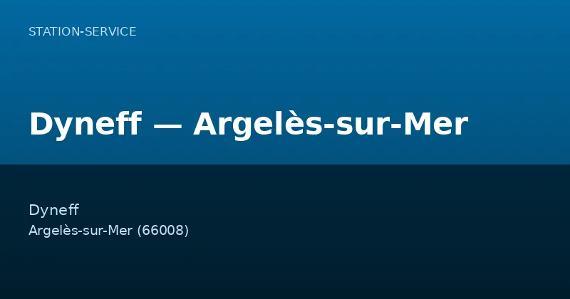 Dyneff — Argelès-sur-Mer
