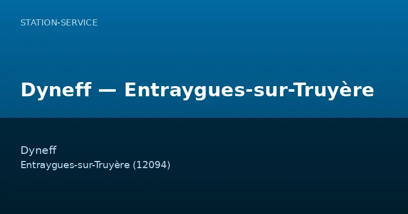 Dyneff — Entraygues-sur-Truyère