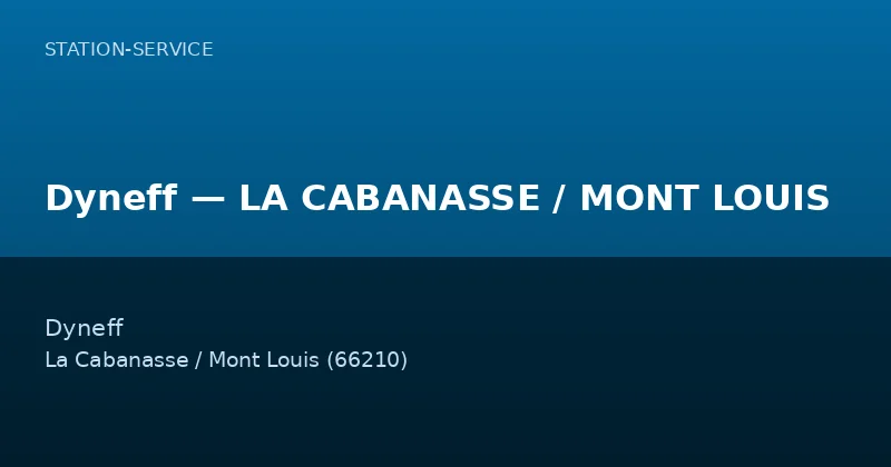 Dyneff — LA CABANASSE / MONT LOUIS