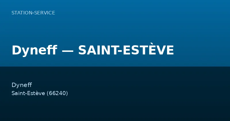 Dyneff — SAINT-ESTÈVE