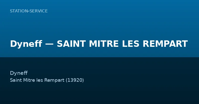 Dyneff — SAINT MITRE LES REMPART — Station-Service à Saint Mitre les Rempart