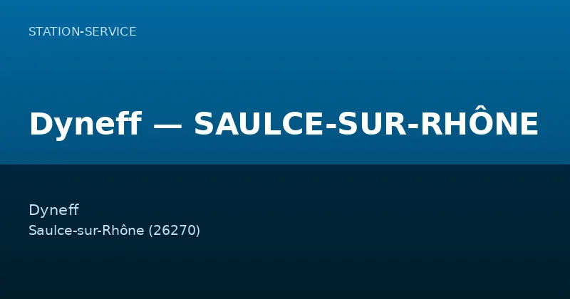 Dyneff — SAULCE-SUR-RHÔNE