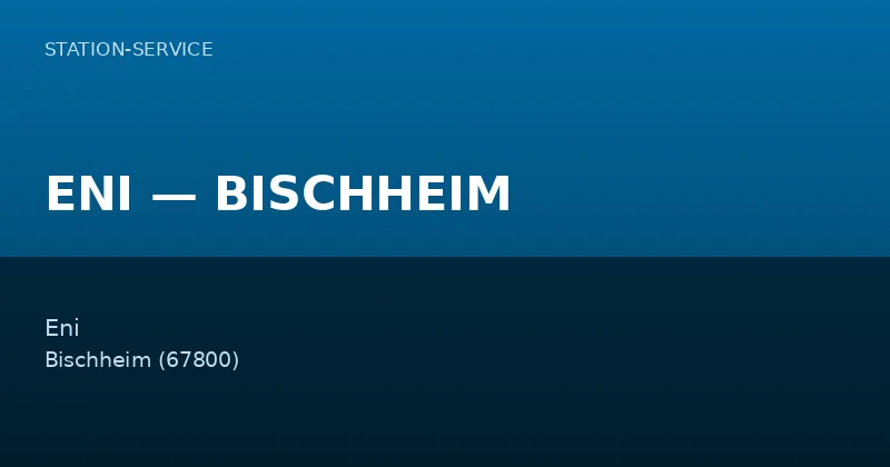 ENI — BISCHHEIM