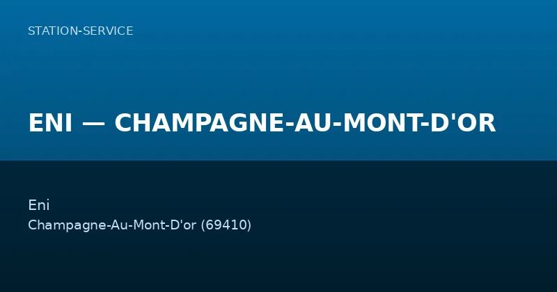ENI — CHAMPAGNE-AU-MONT-D'OR