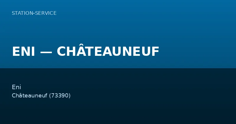 ENI — CHÂTEAUNEUF